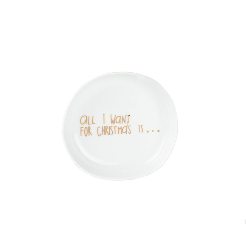 Weihnachtsschälchen All i want for christmas D.10,5cm, H.2cm