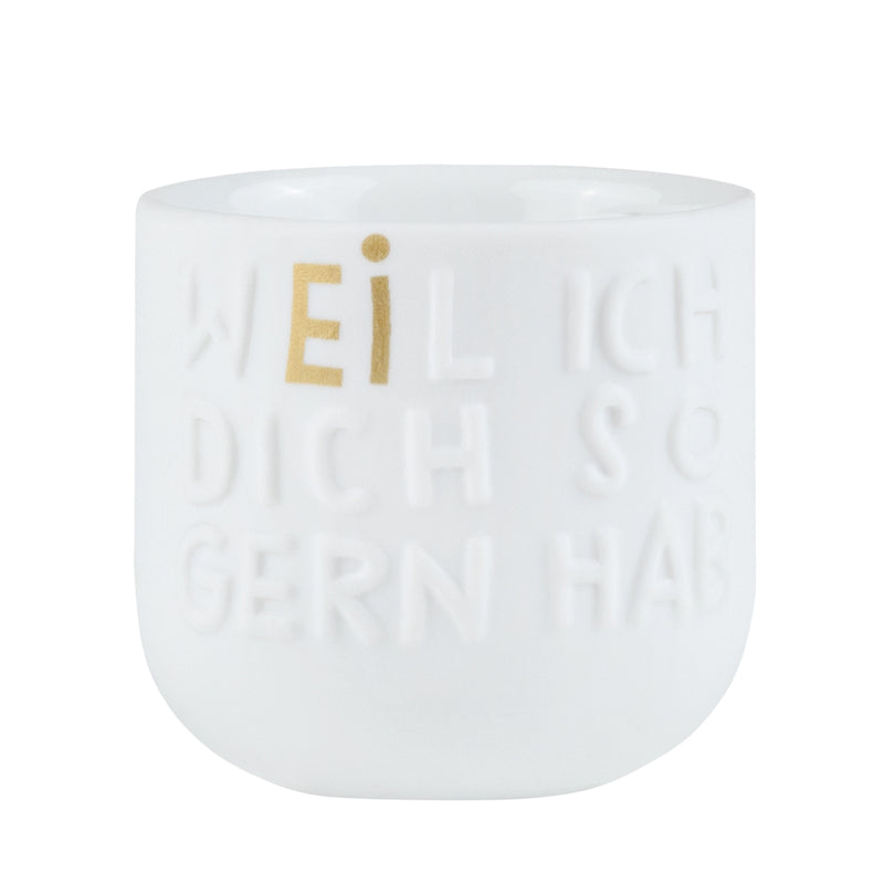 Guten Morgen Eierbecher Weil ich dich so.. D.5cm, H.4,5cm